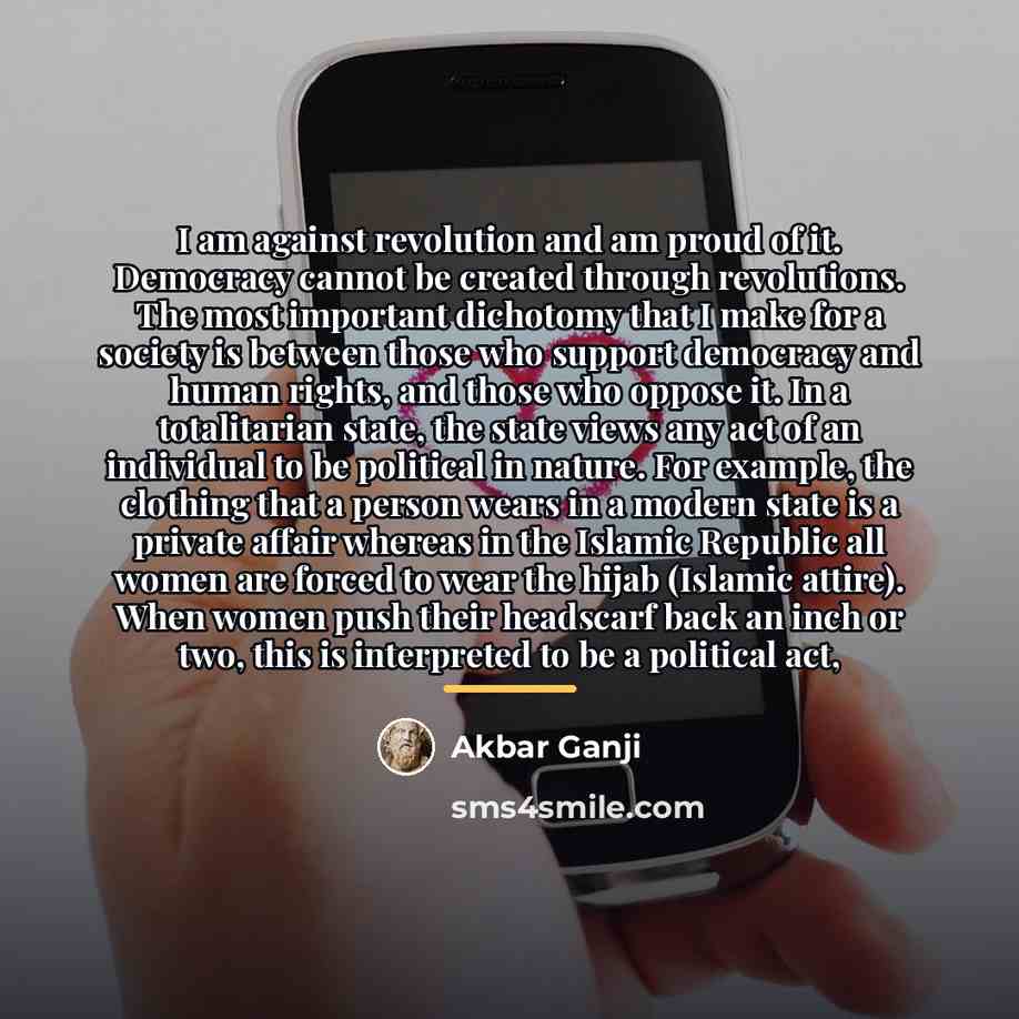 “I am against revolution and am proud of it. Democracy…” quote by Akbar Ganji
