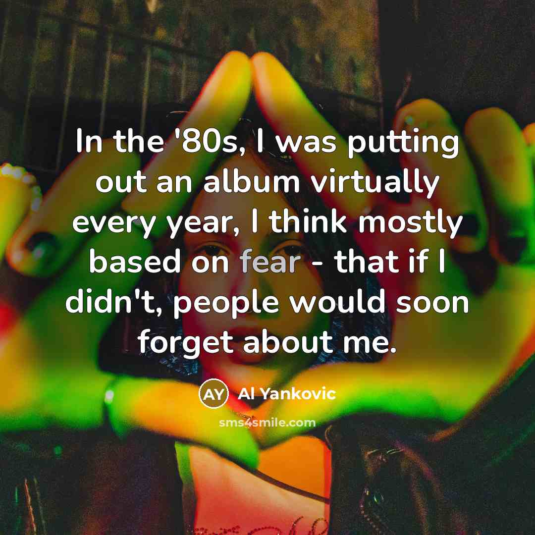 “In the '80s, I was putting out an album virtually…” quote by Al Yankovic