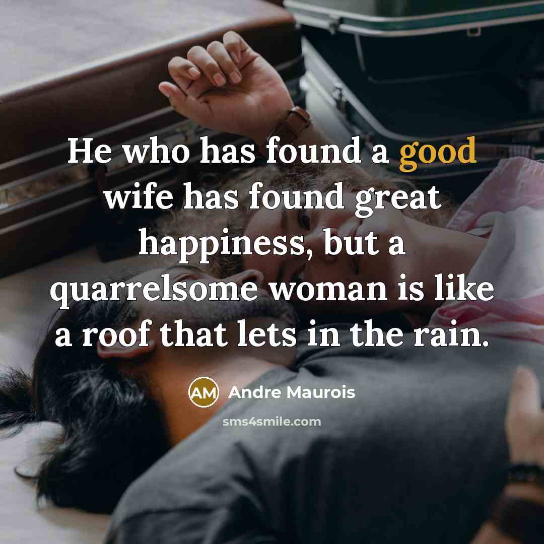 “He who has found a good wife has found great…” quote by Andre Maurois