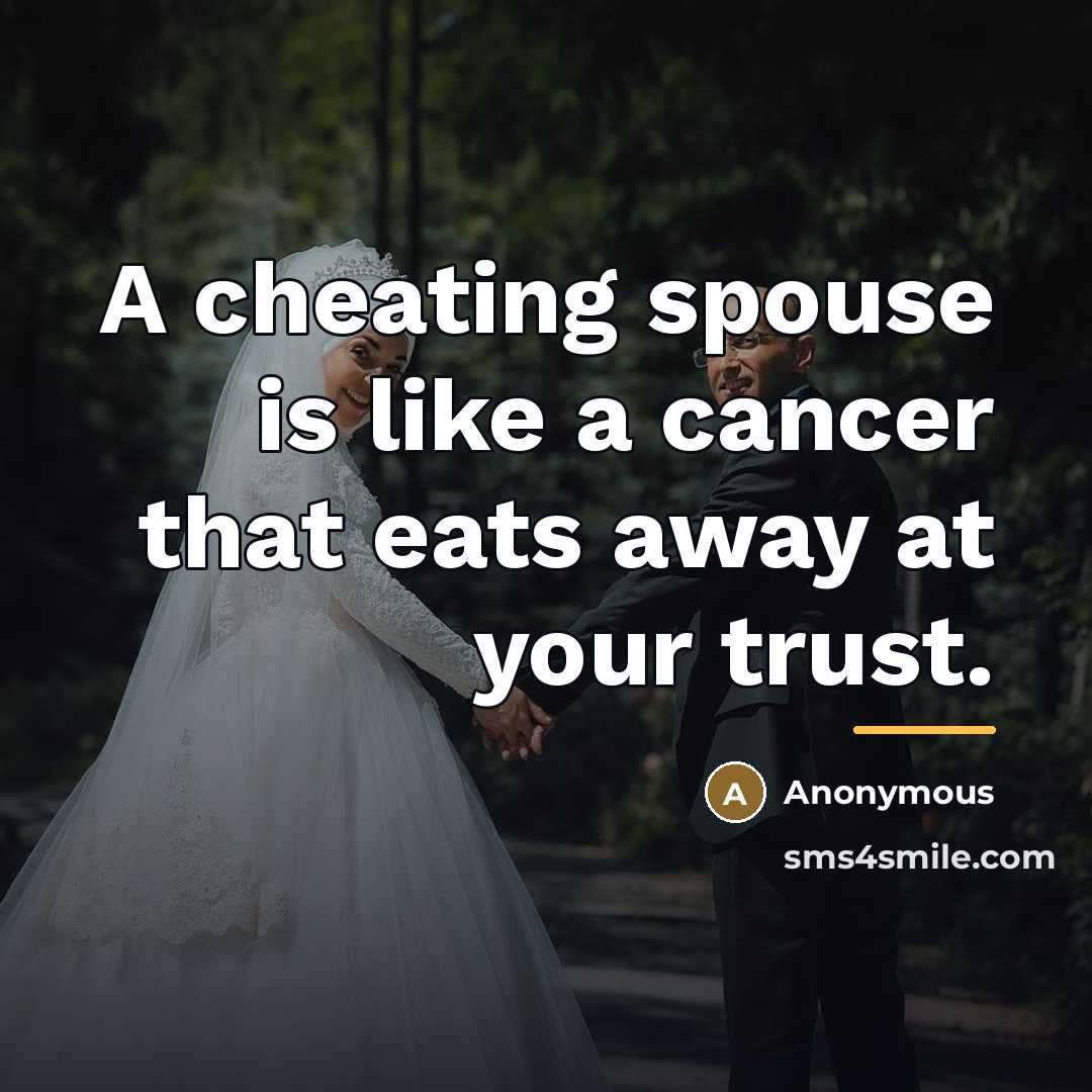 “A cheating spouse is like a cancer that eats away…” quote by Anonymous