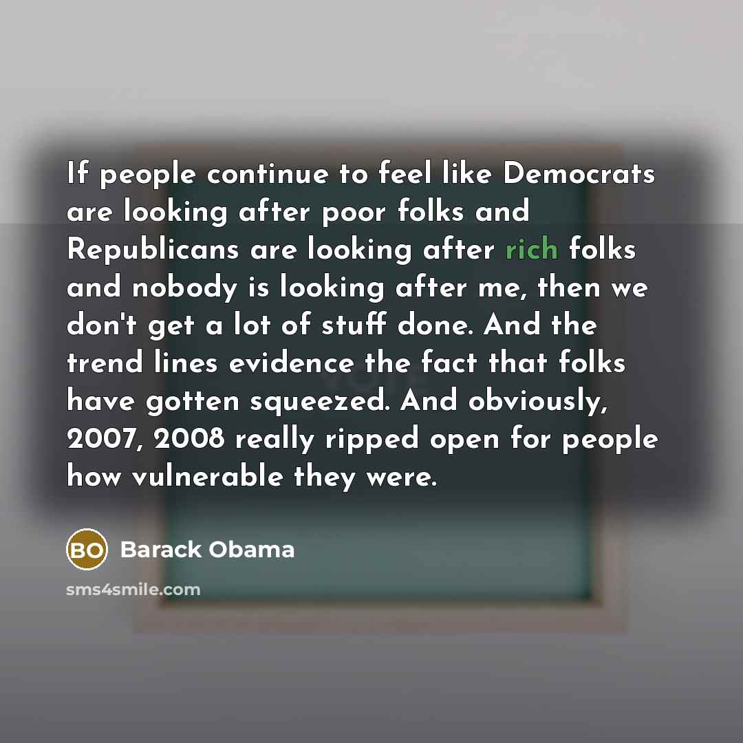 “If people continue to feel like Democrats are looking after…” quote by Barack Obama