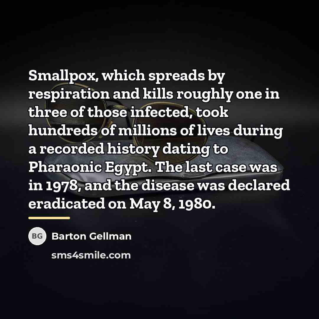 “Smallpox, which spreads by respiration and kills roughly one in…” quote by Barton Gellman