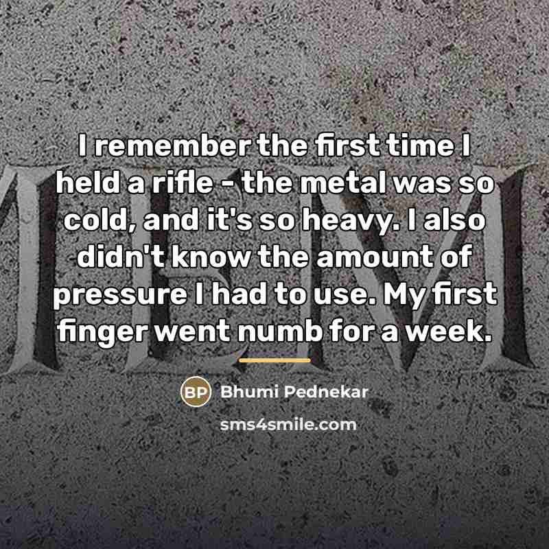 “I remember the first time I held a rifle -…” quote by Bhumi Pednekar