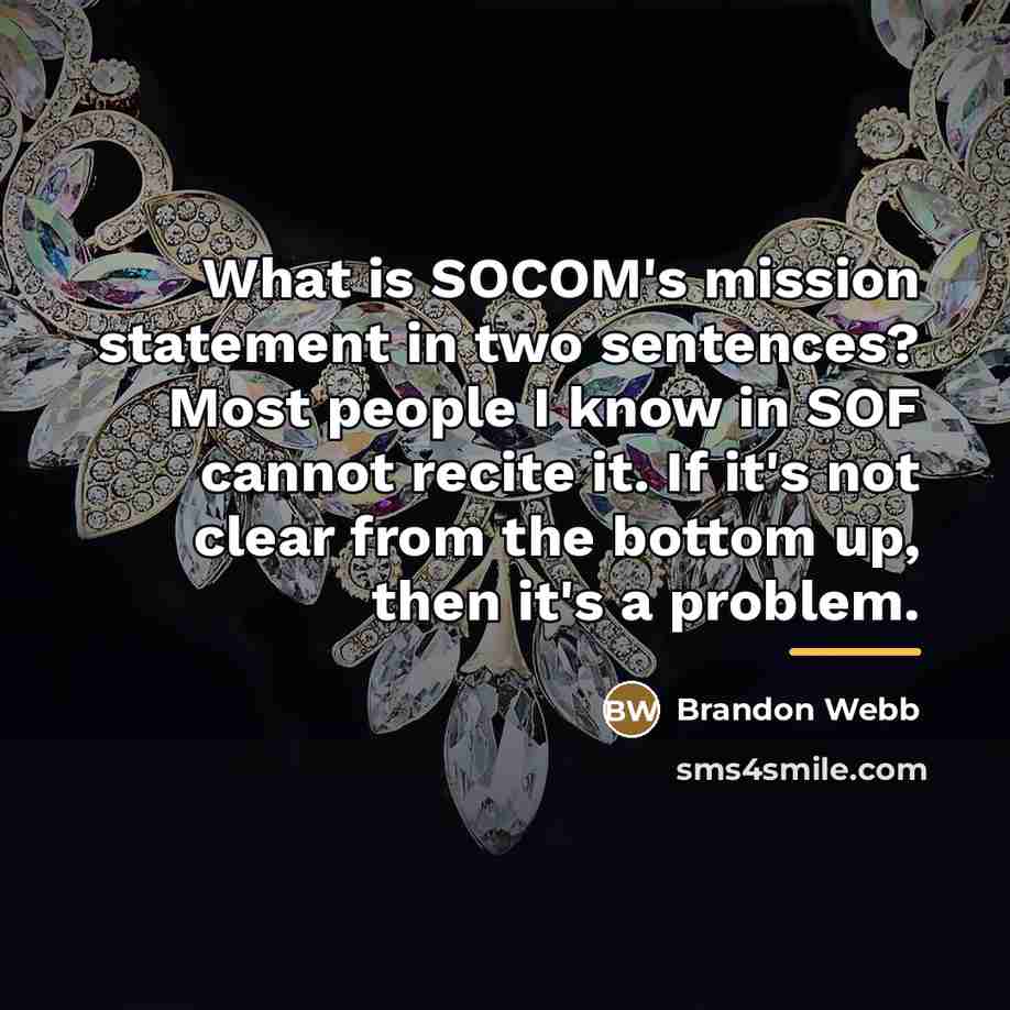 “What is SOCOM's mission statement in two sentences? Most people…” quote by Brandon Webb