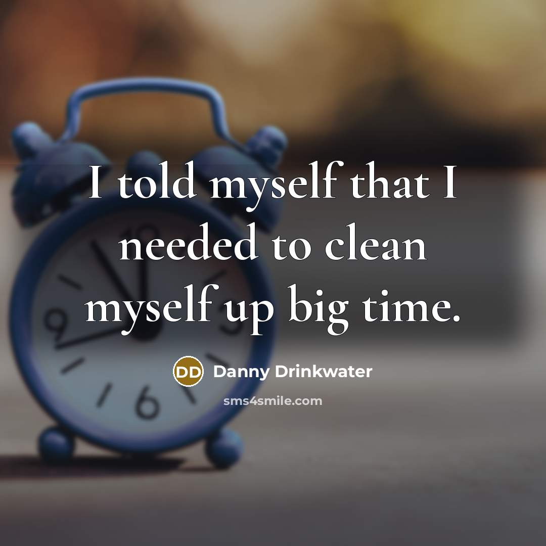 “I told myself that I needed to clean myself up…” quote by Danny Drinkwater