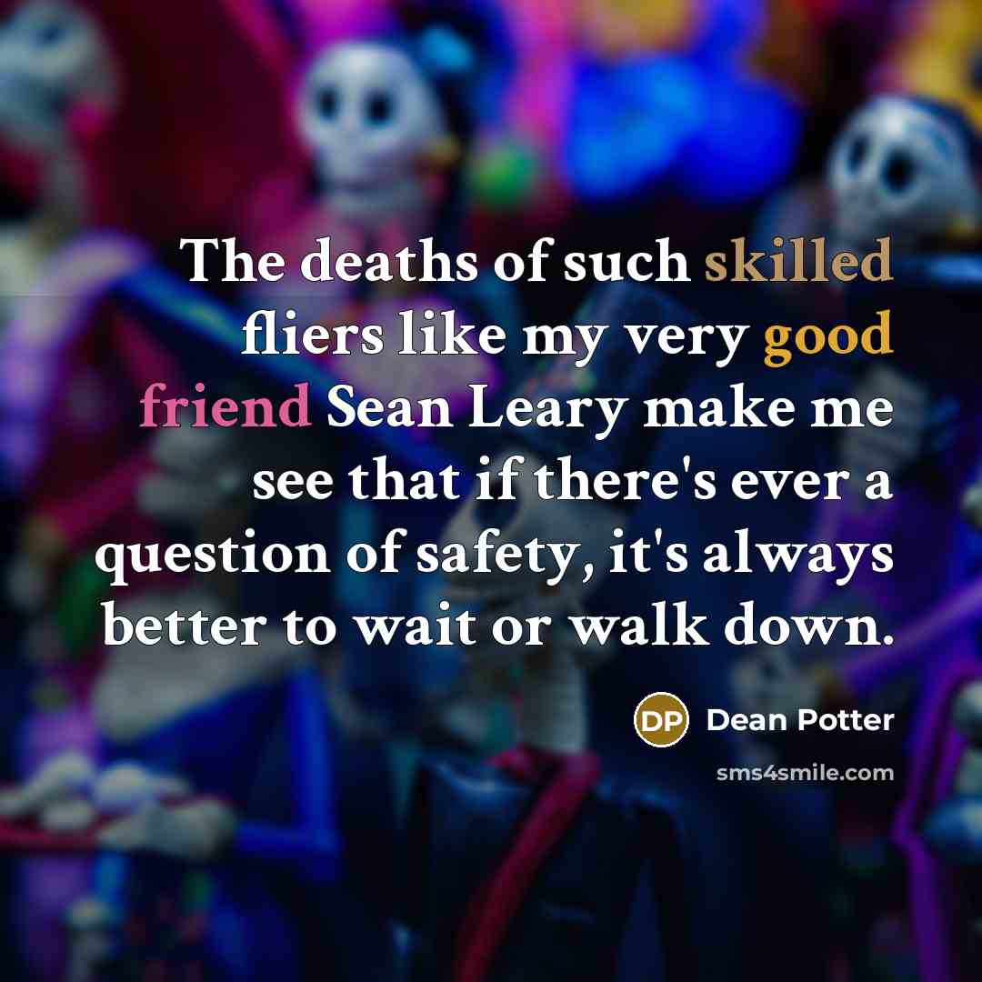 “The deaths of such skilled fliers like my very good…” quote by Dean Potter