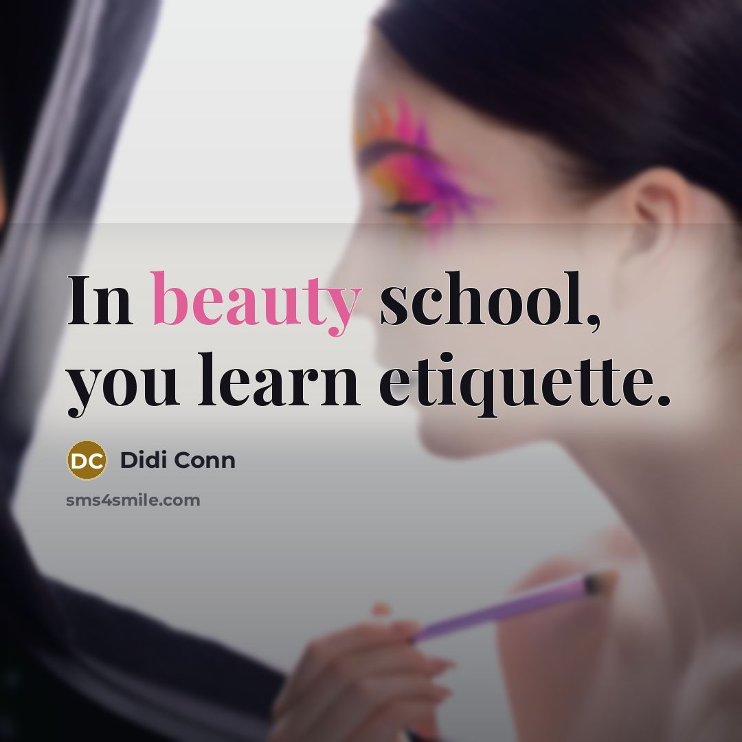 “In beauty school, you learn etiquette.…” quote by Didi Conn