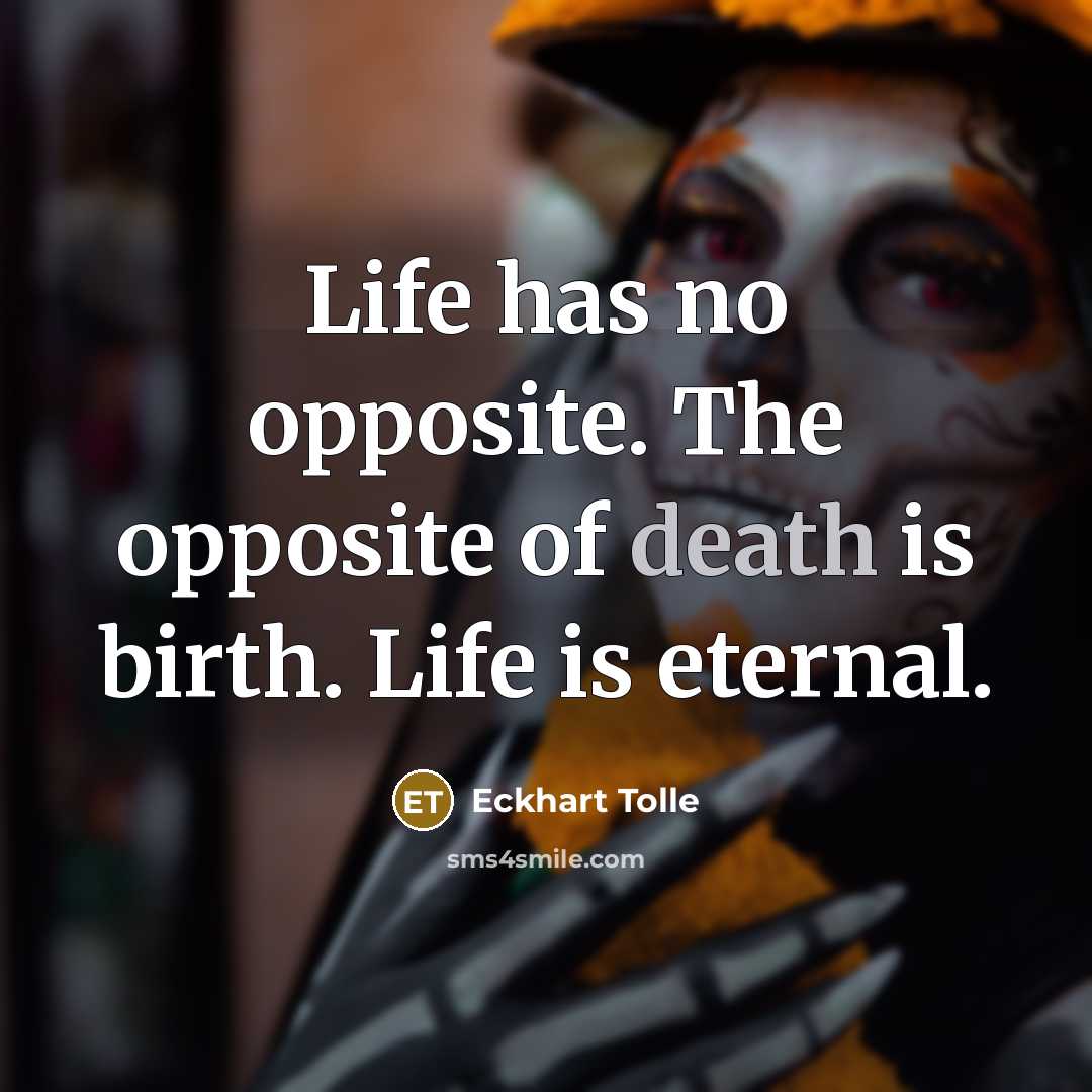 “Life has no opposite. The opposite of death is birth.…” quote by Eckhart Tolle