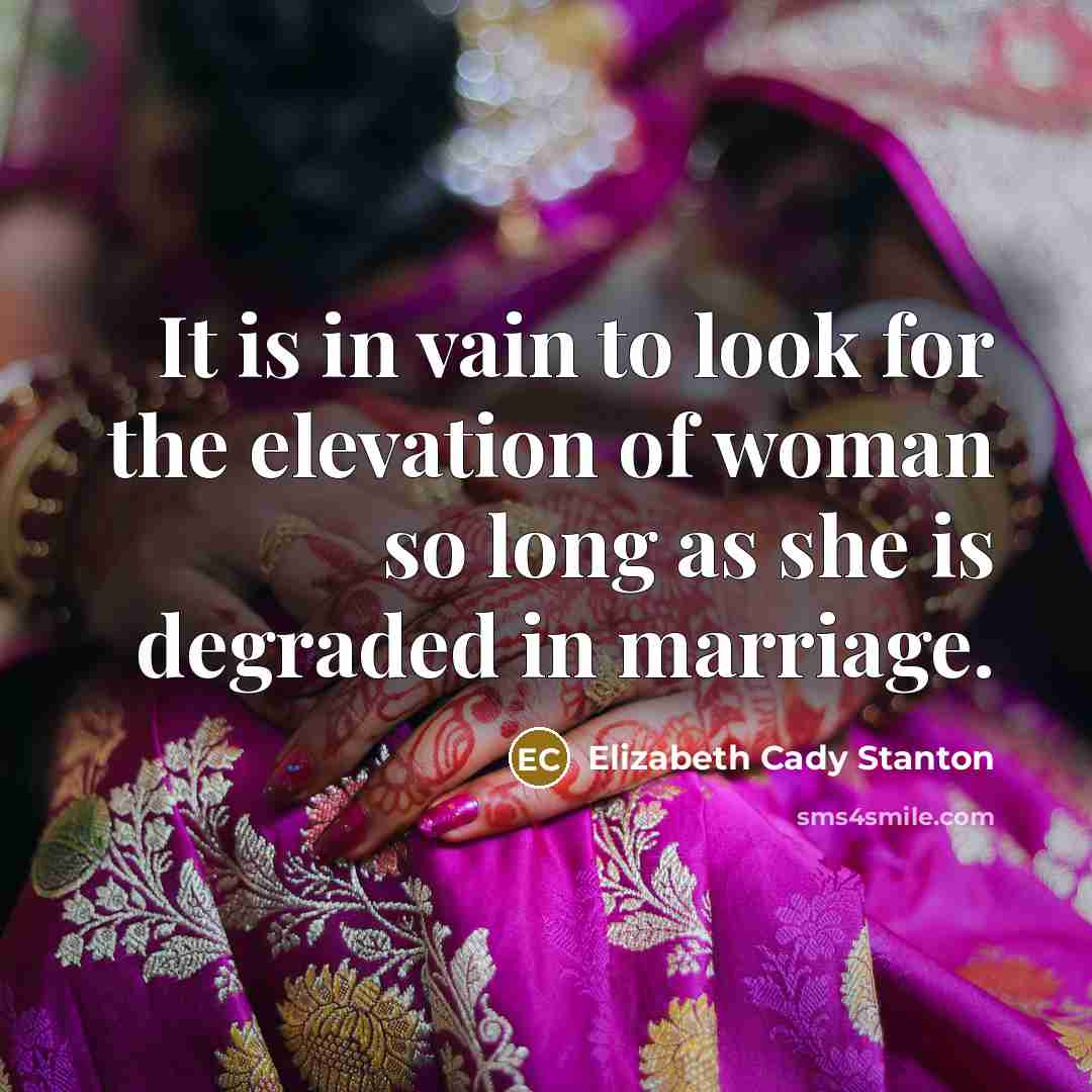 “It is in vain to look for the elevation of…” quote by Elizabeth Cady Stanton