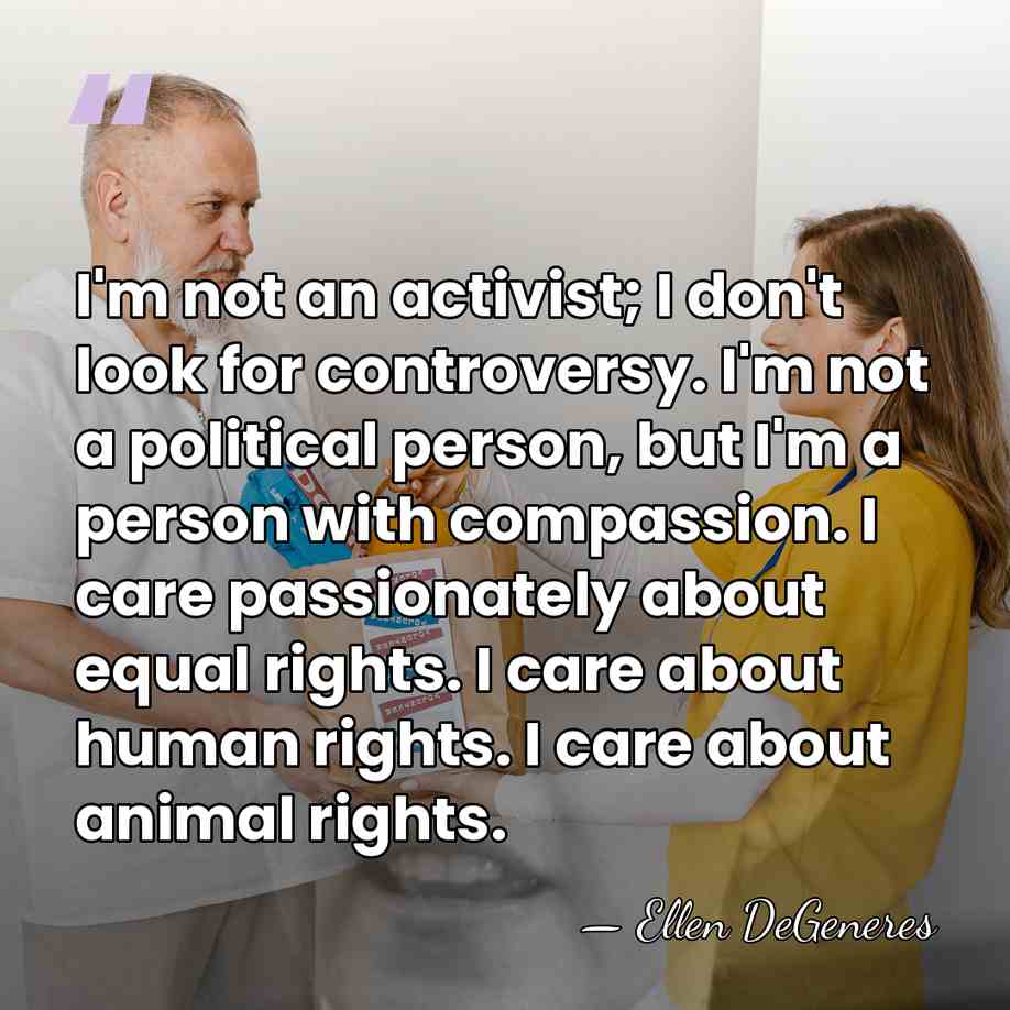 I'm not an activist; I don't look for controversy. I'm not a&hellip; - Ellen DeGeneres
