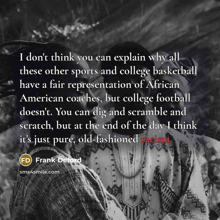 “I don't think you can explain why all these other…” quote by Frank Deford