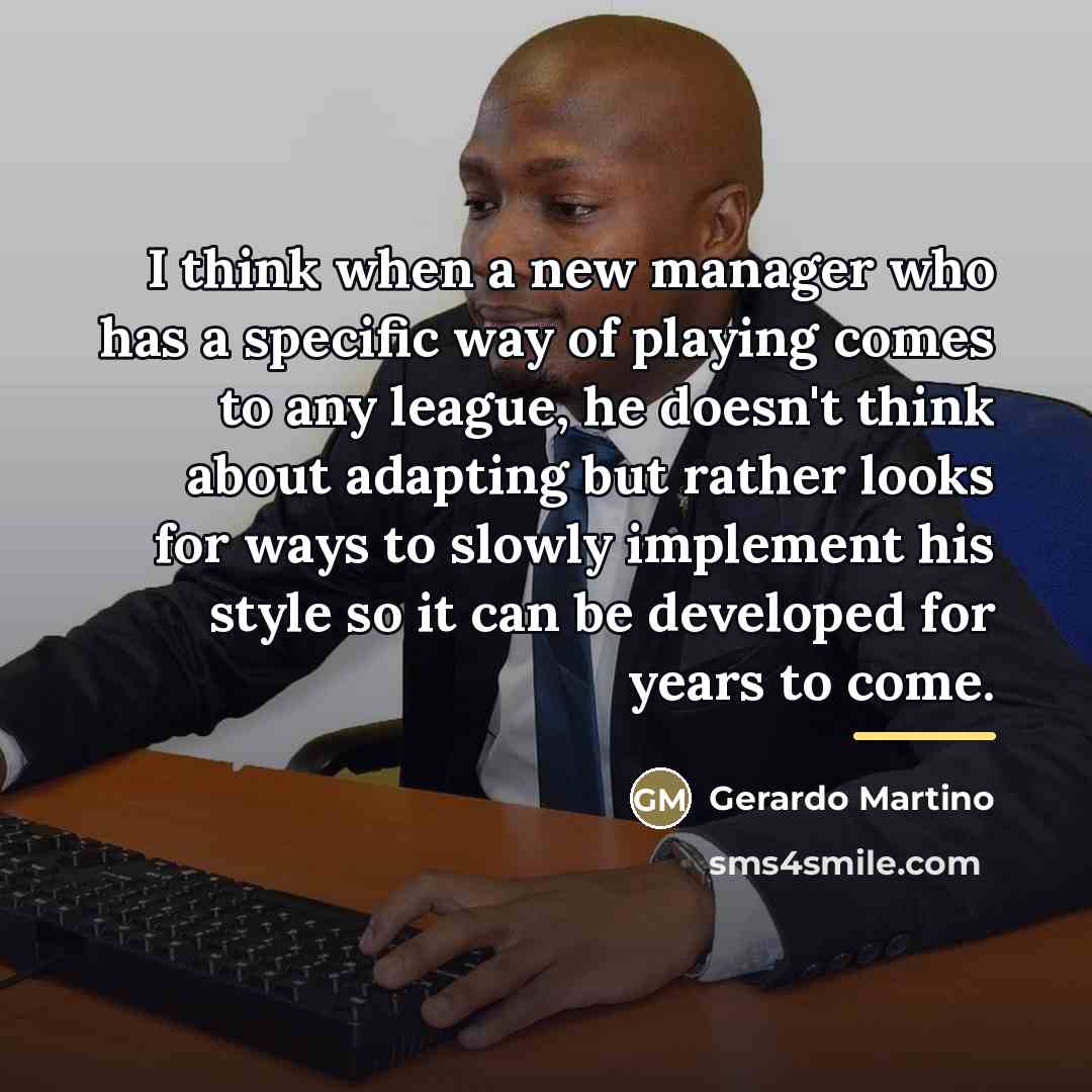“I think when a new manager who has a specific…” quote by Gerardo Martino