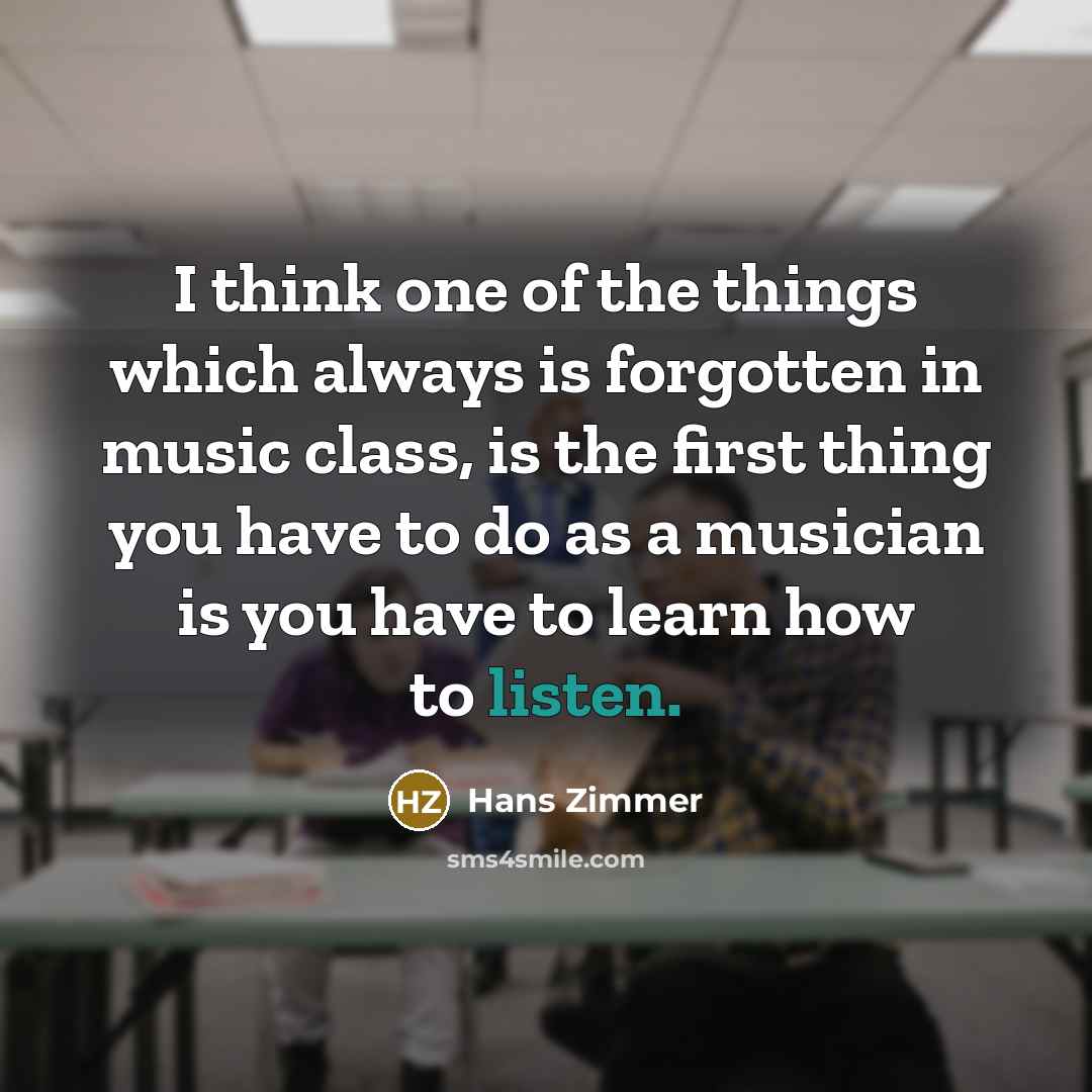 “I think one of the things which always is forgotten…” quote by Hans Zimmer