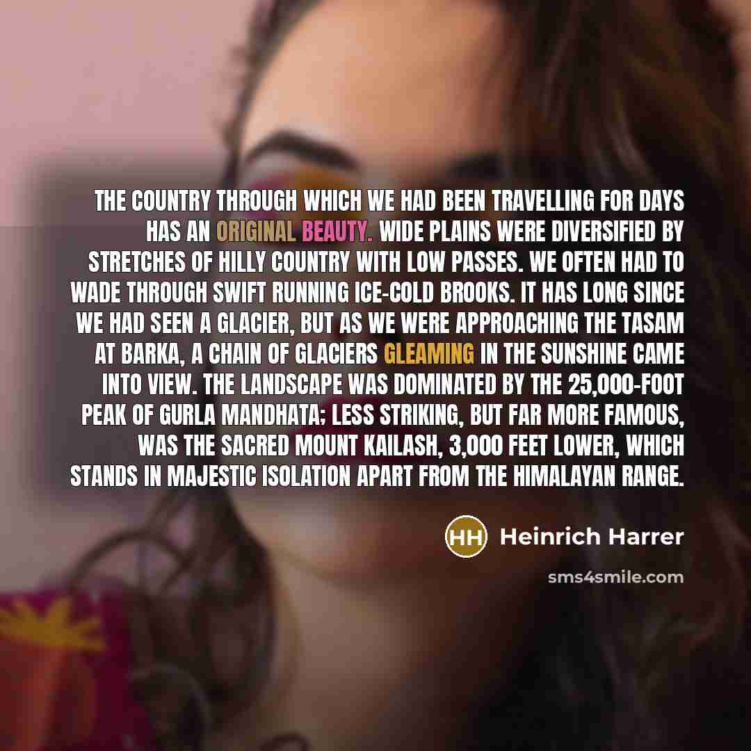“The country through which we had been travelling for days…” quote by Heinrich Harrer