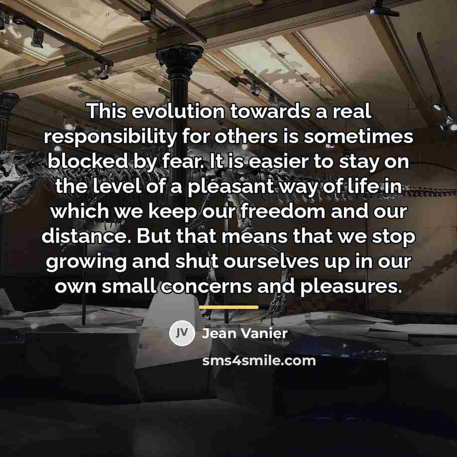 “This evolution towards a real responsibility for others is sometimes…” quote by Jean Vanier
