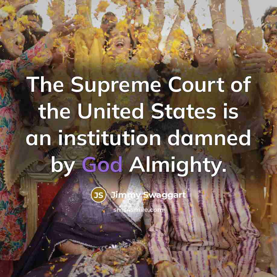 “The Supreme Court of the United States is an institution…” quote by Jimmy Swaggart