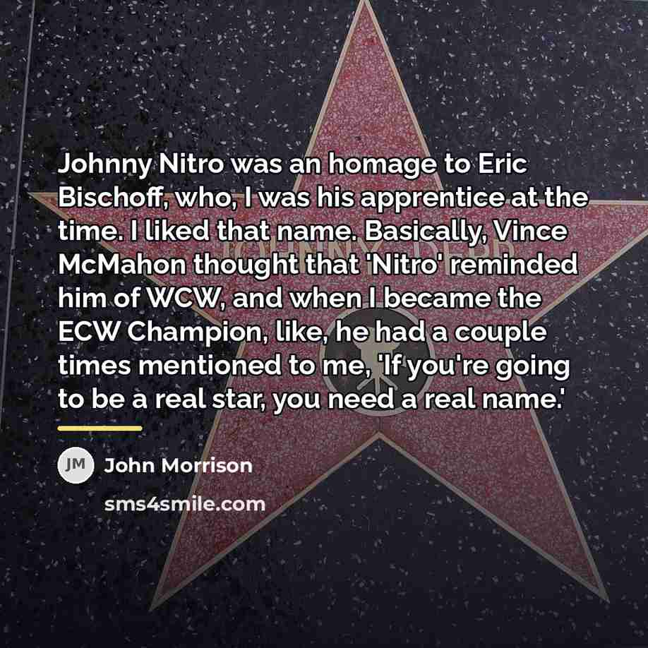 “Johnny Nitro was an homage to Eric Bischoff, who, I…” quote by John Morrison