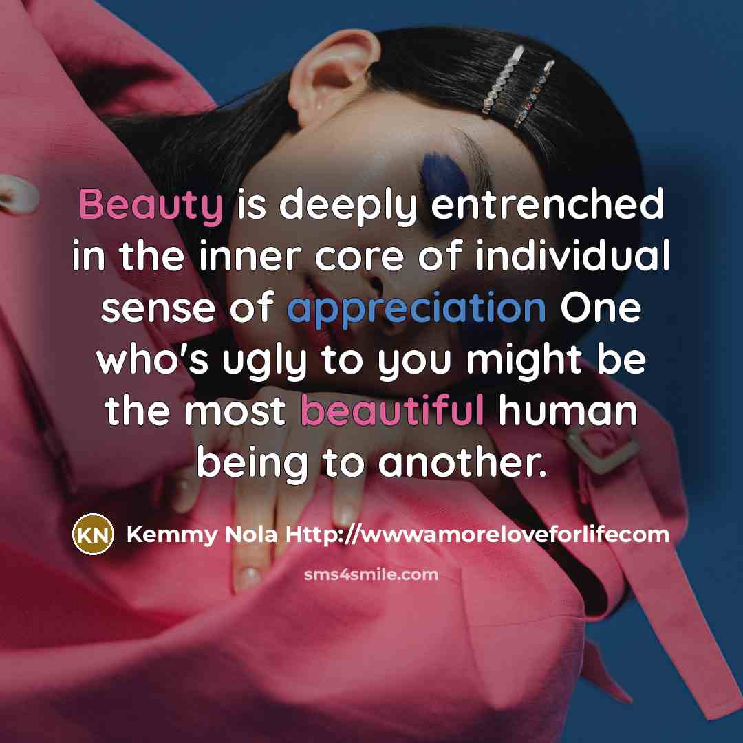 “Beauty is deeply entrenched in the inner core of individual…” quote by Kemmy Nola Http://wwwamoreloveforlifecom