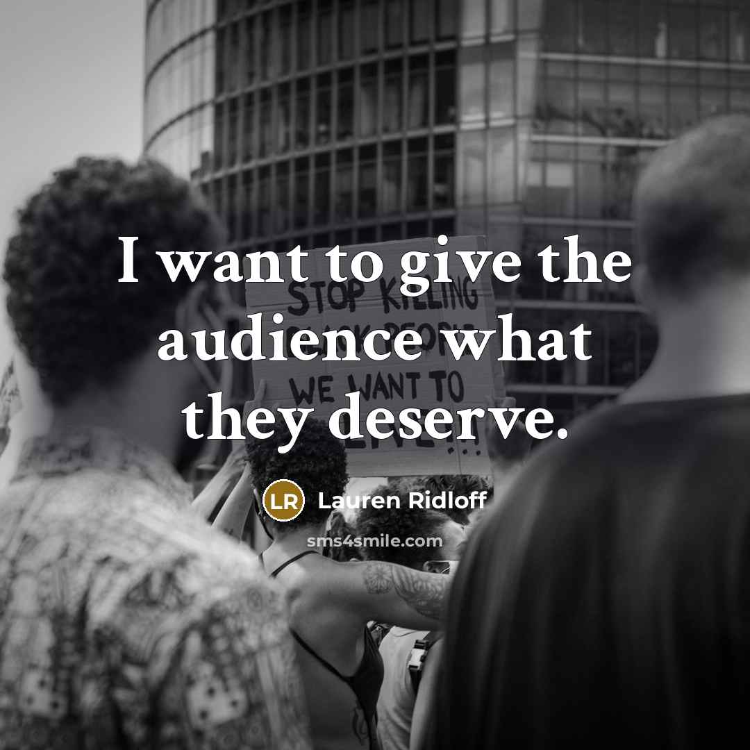 “I want to give the audience what they deserve.…” quote by Lauren Ridloff