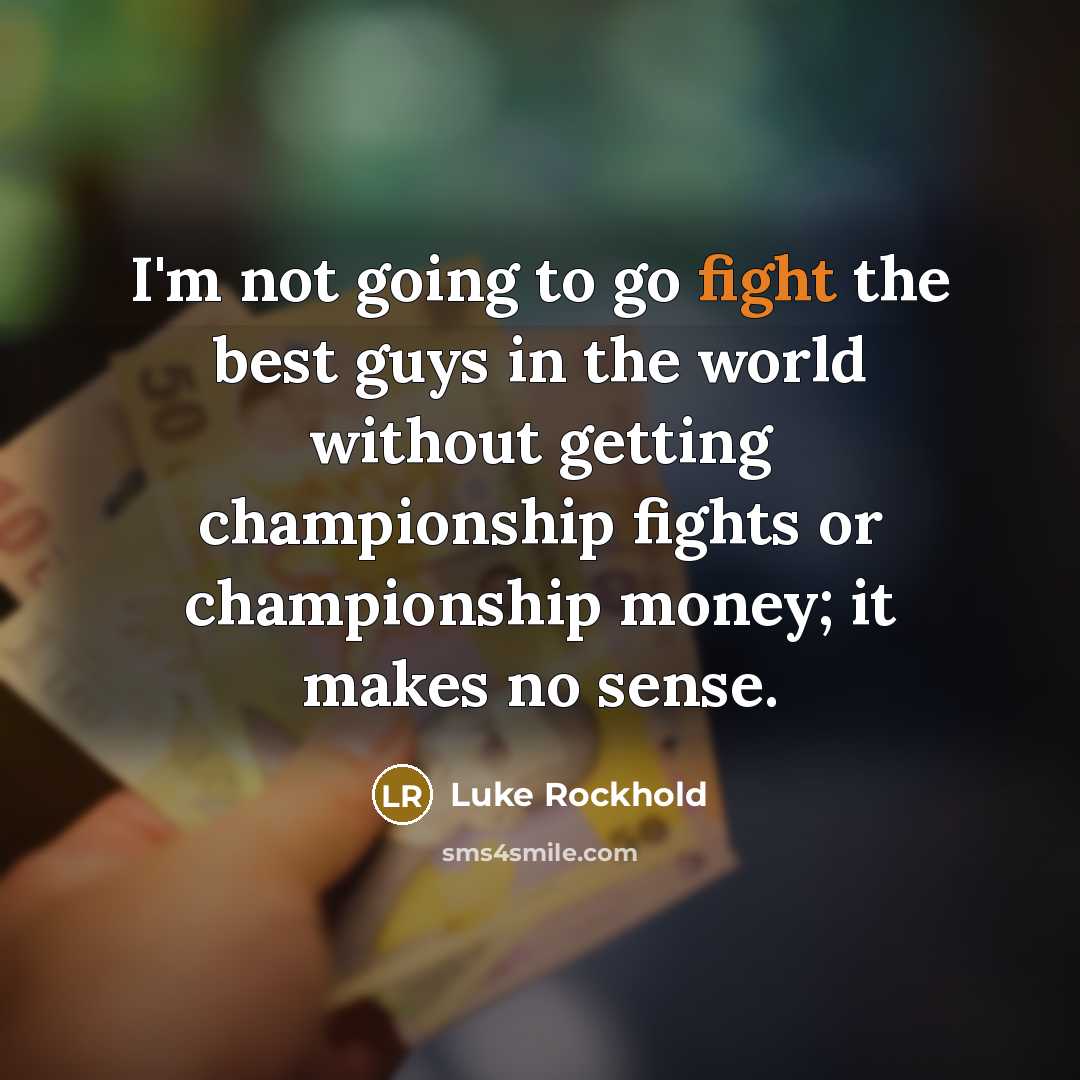 “I'm not going to go fight the best guys in…” quote by Luke Rockhold