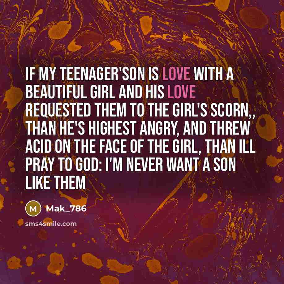 “If my teenager'son is love with a beautiful girl and…” quote by Mak_786