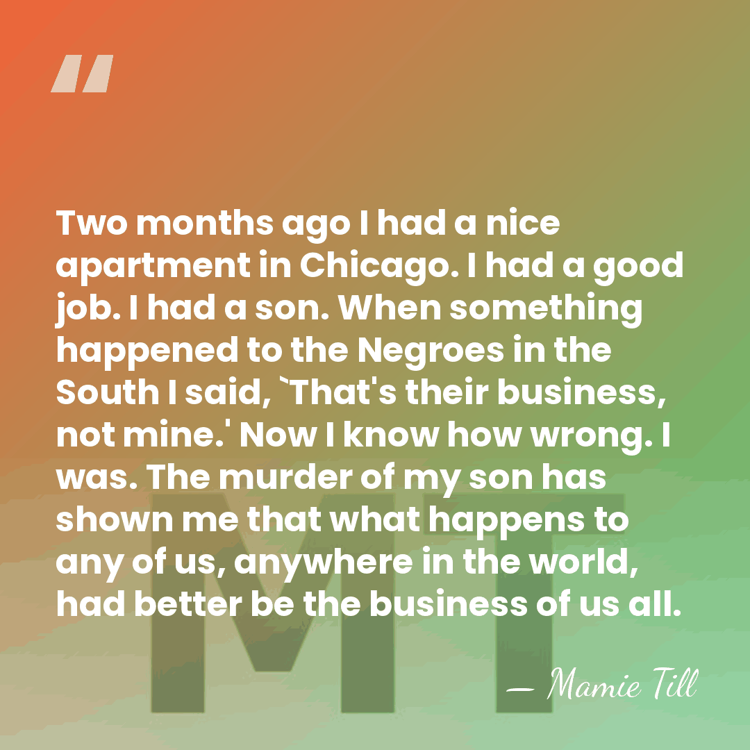 Two months ago I had a nice apartment in Chicago. I had&hellip; - Mamie Till