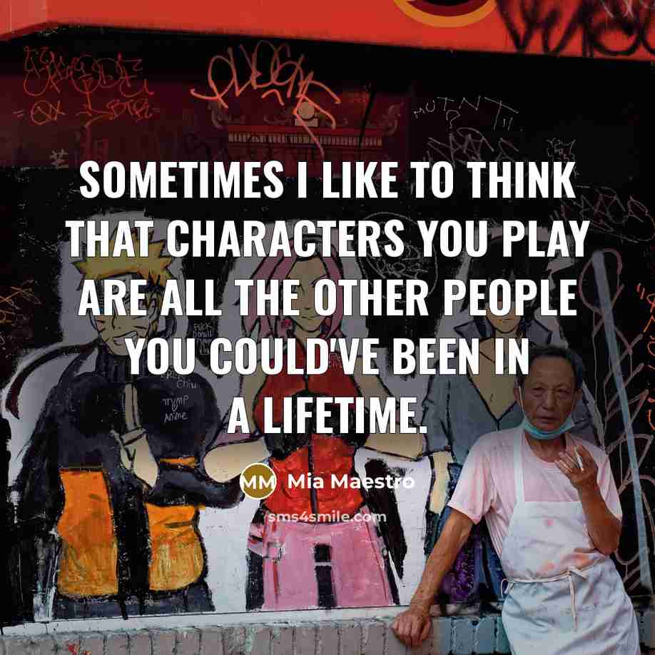 “Sometimes I like to think that characters you play are…” quote by Mia Maestro