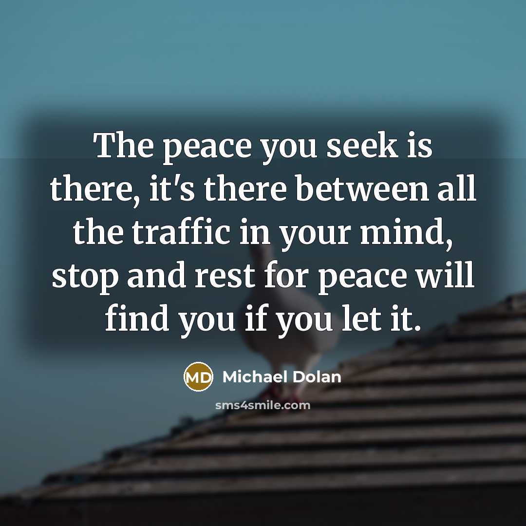 “The peace you seek is there, it's there between all…” quote by Michael Dolan