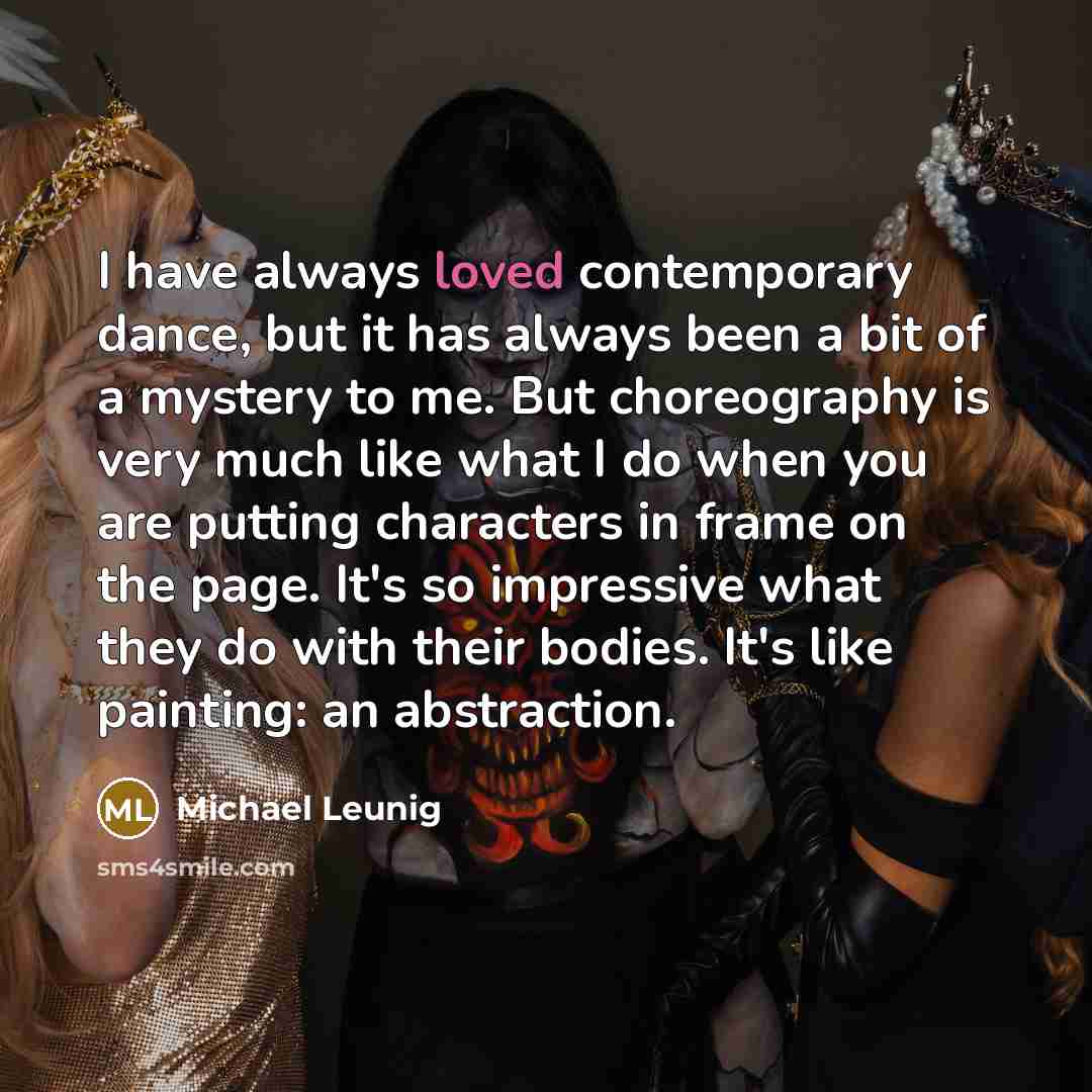 “I have always loved contemporary dance, but it has always…” quote by Michael Leunig