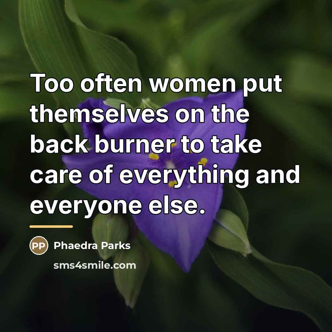 “Too often women put themselves on the back burner to…” quote by Phaedra Parks