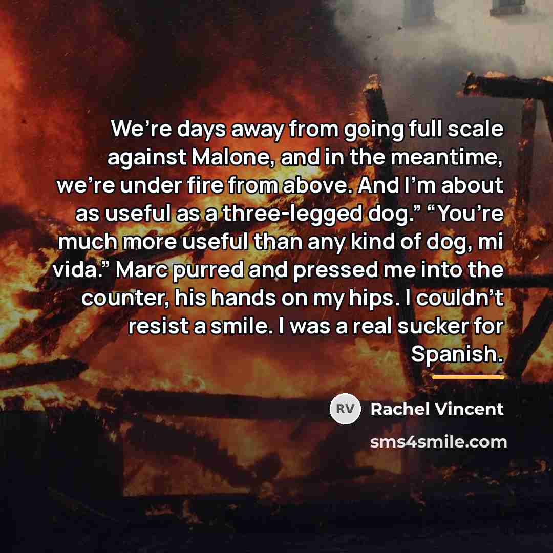 “We’re days away from going full scale against Malone, and…” quote by Rachel Vincent