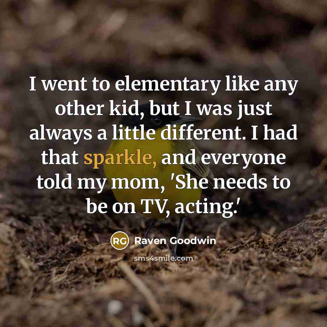 “I went to elementary like any other kid, but I…” quote by Raven Goodwin
