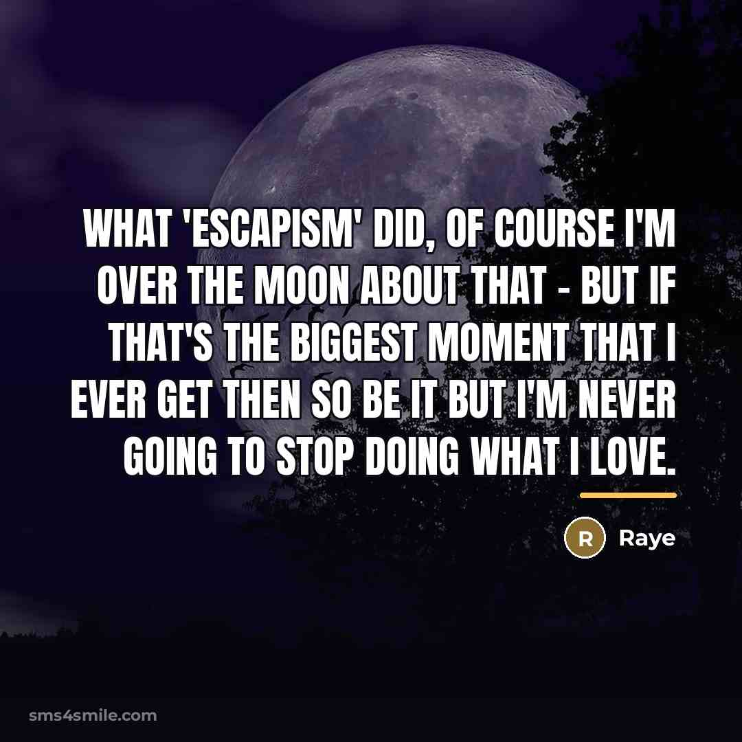 “What 'Escapism' did, of course I'm over the moon about…” quote by Raye