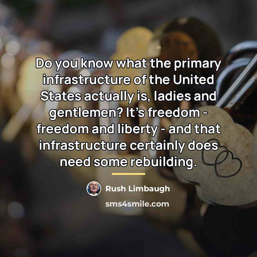 “Do you know what the primary infrastructure of the United…” quote by Rush Limbaugh