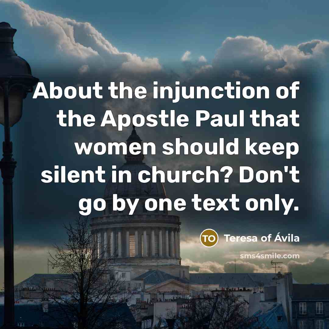 “About the injunction of the Apostle Paul that women should…” quote by Teresa of Avila