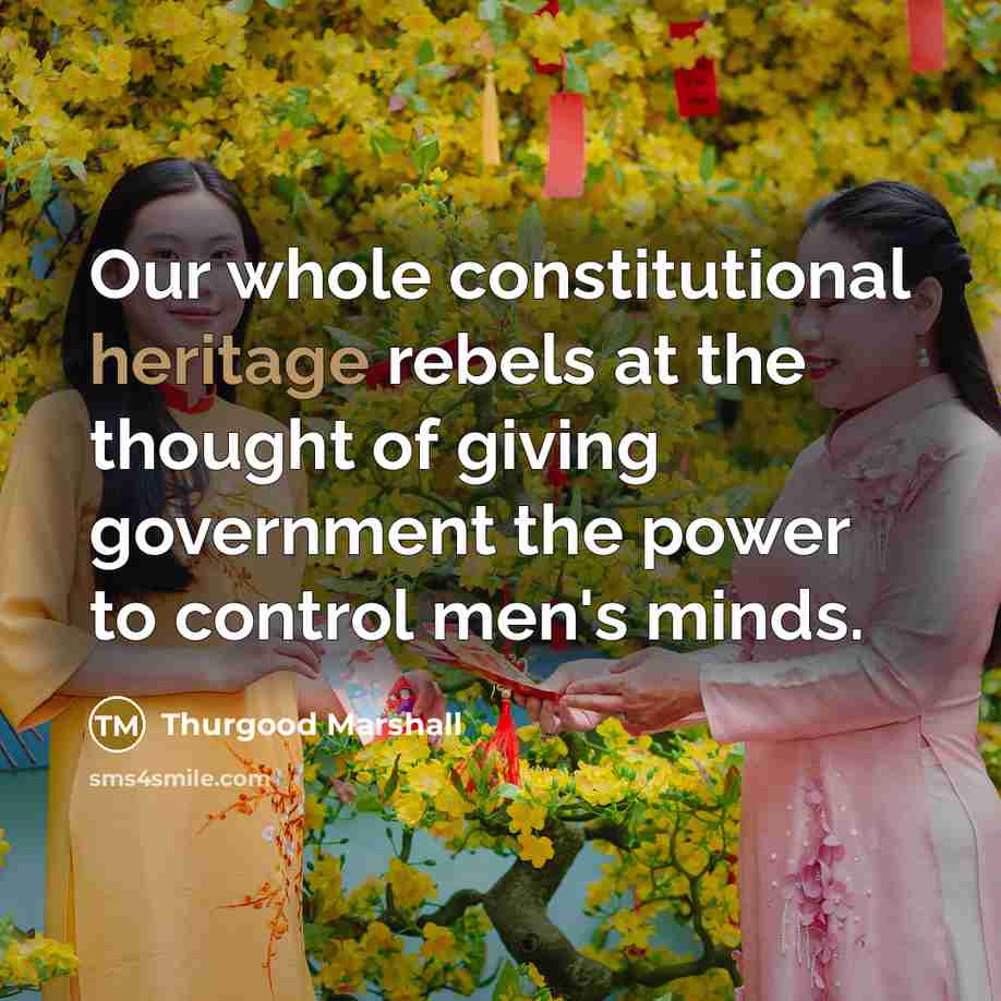 “Our whole constitutional heritage rebels at the thought of giving…” quote by Thurgood Marshall