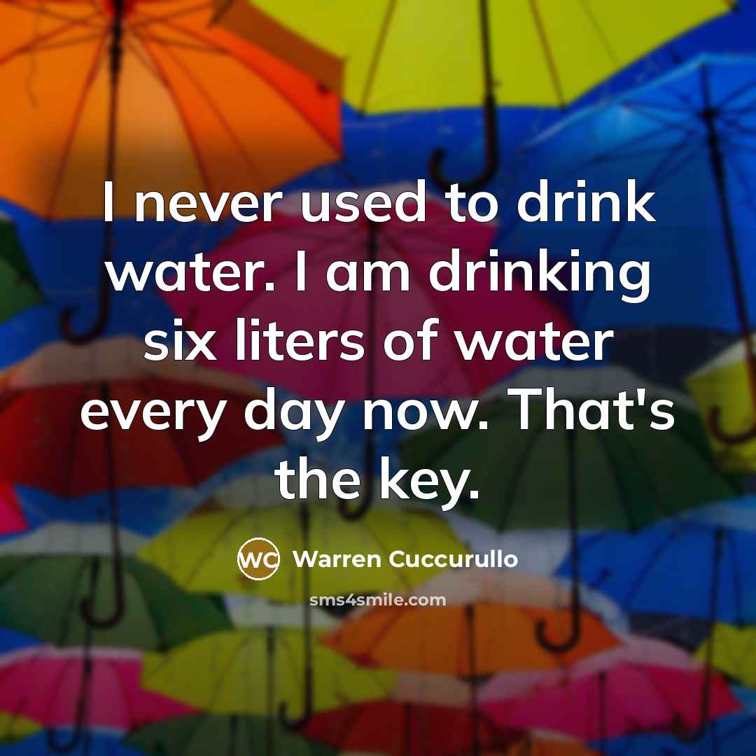 “I never used to drink water. I am drinking six…” quote by Warren Cuccurullo