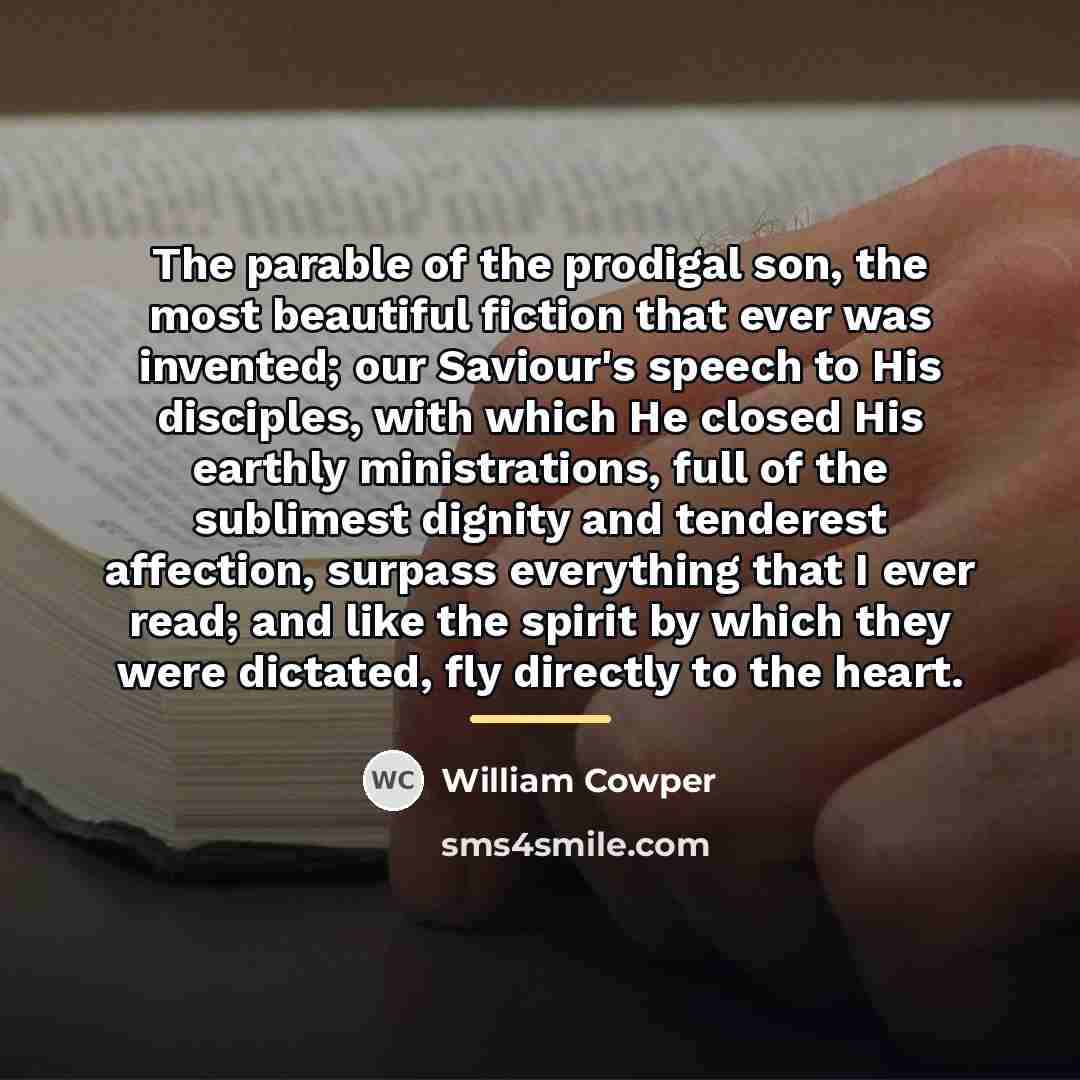 “The parable of the prodigal son, the most beautiful fiction…” quote by William Cowper