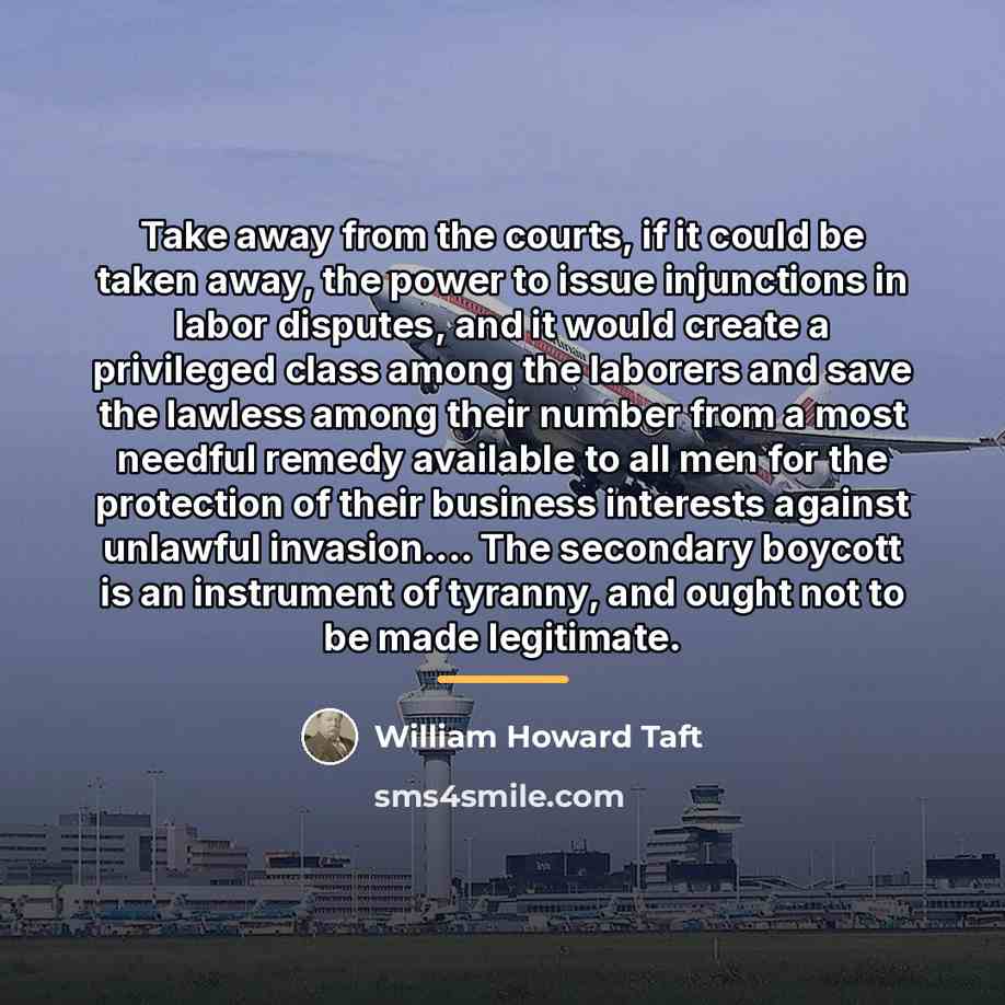 “Take away from the courts, if it could be taken…” quote by William Howard Taft
