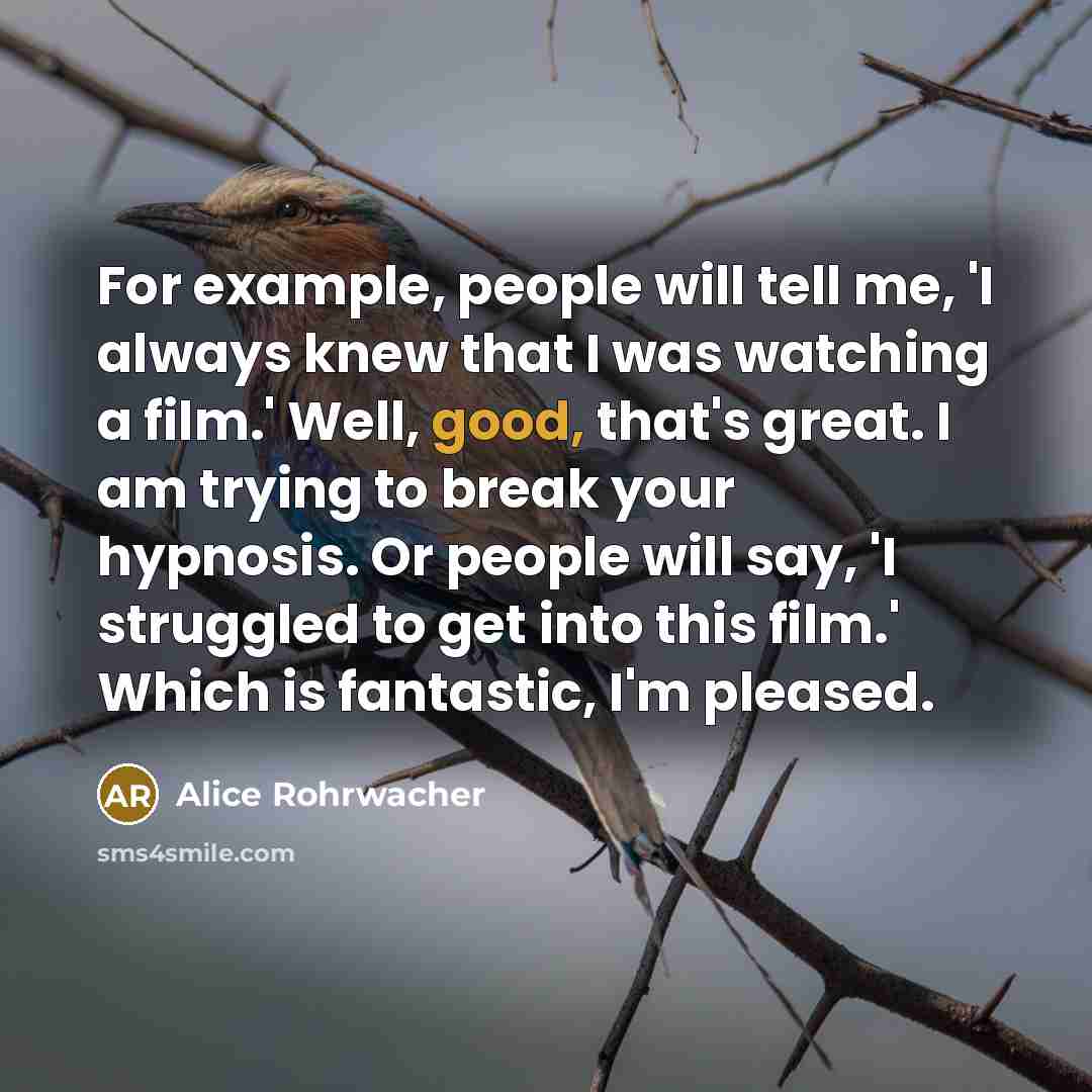 “For example, people will tell me, 'I always knew that…” quote by Alice Rohrwacher