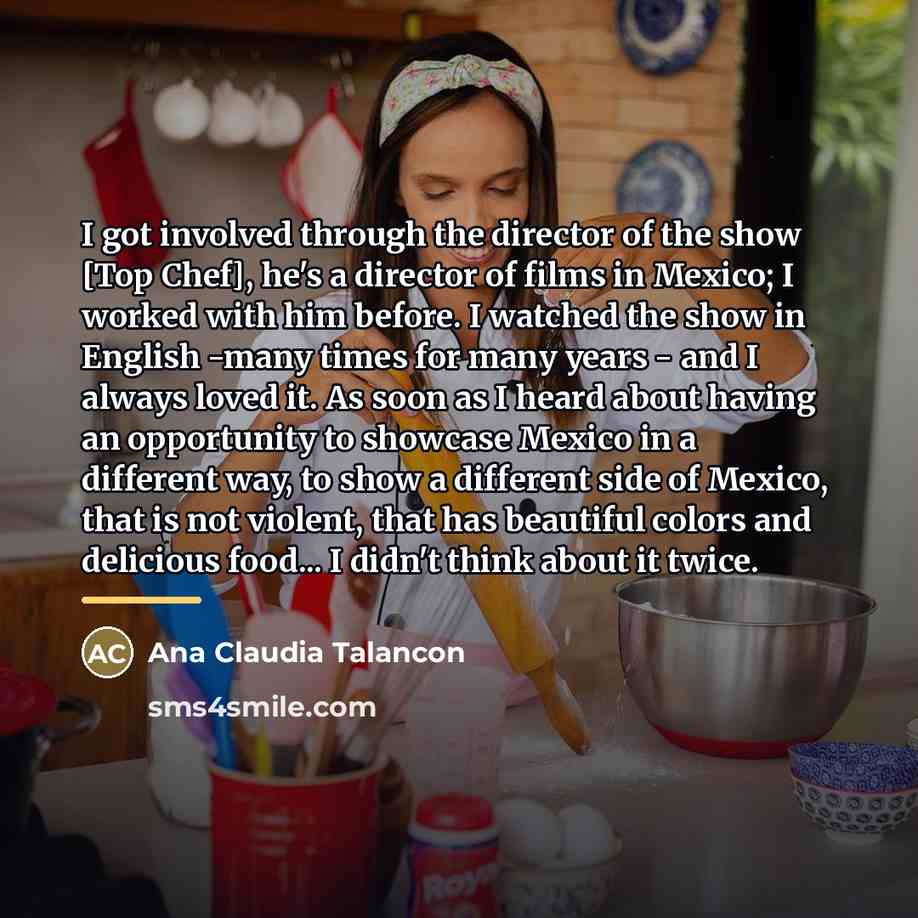 “I got involved through the director of the show [Top…” quote by Ana Claudia Talancon