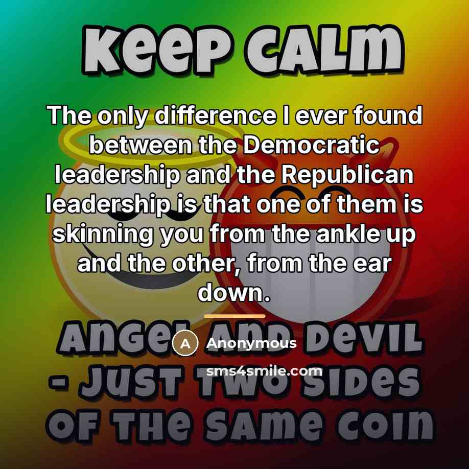“The only difference I ever found between the Democratic leadership…” quote by Anonymous