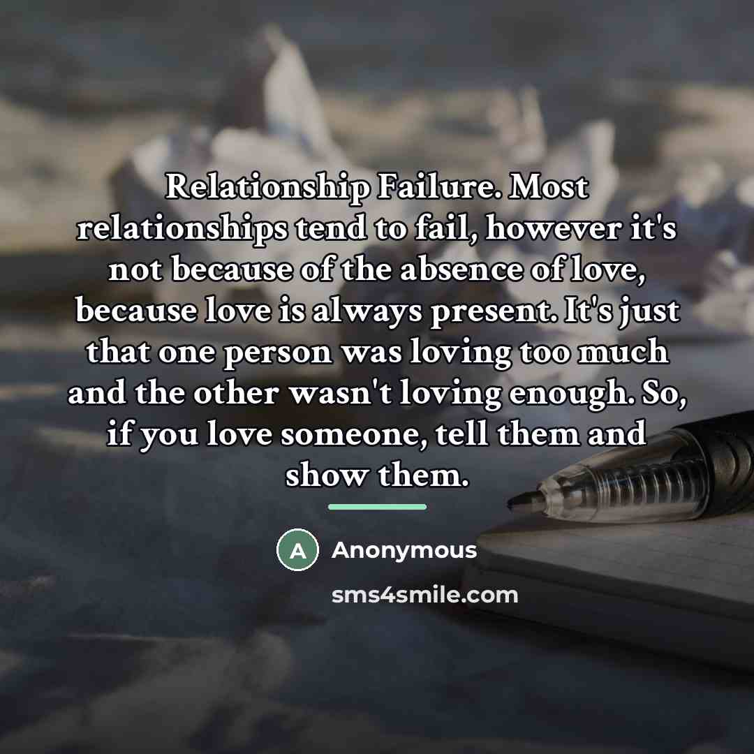 “Relationship Failure. Most relationships tend to fail, however it's not…” quote by Anonymous