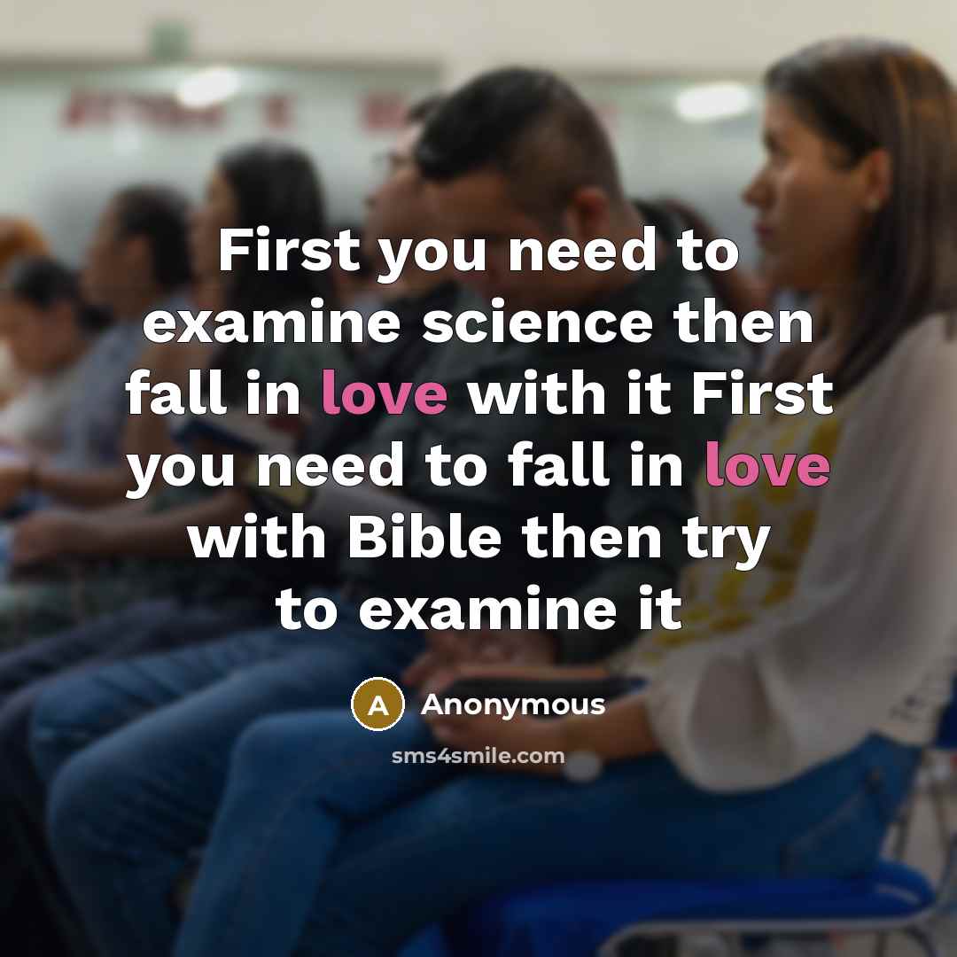 “First you need to examine science then fall in love…” quote by Anonymous