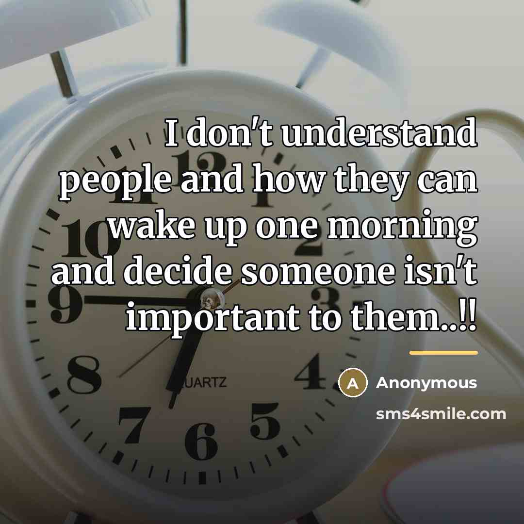 “I don't understand people and how they can wake up…” quote by Anonymous