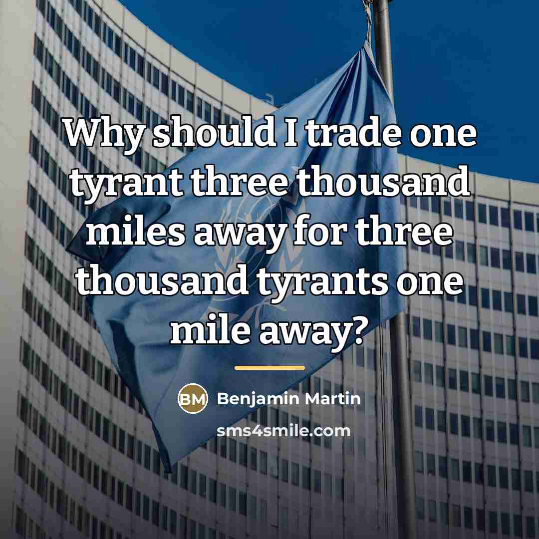“Why should I trade one tyrant three thousand miles away…” quote by Benjamin Martin