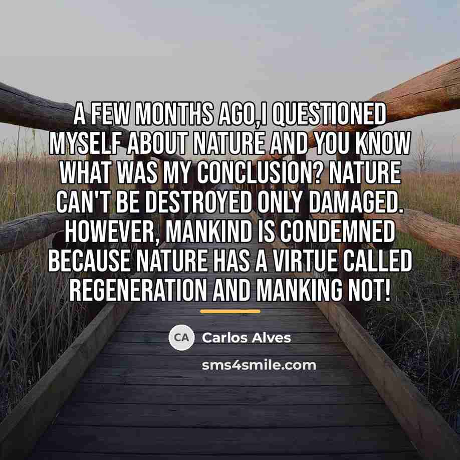 “A few months ago,i questioned myself about Nature and you…” quote by Carlos Alves