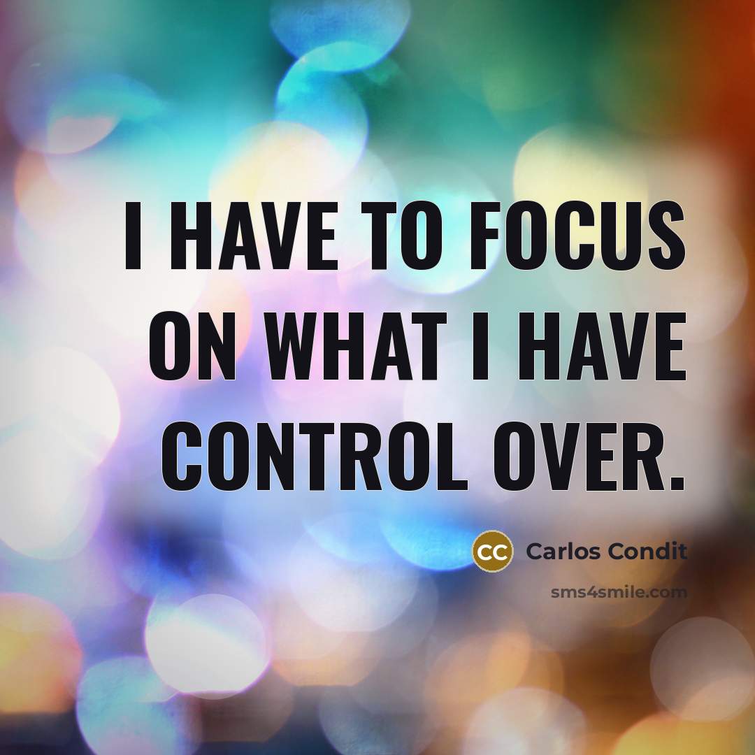 “I have to focus on what I have control over.…” quote by Carlos Condit