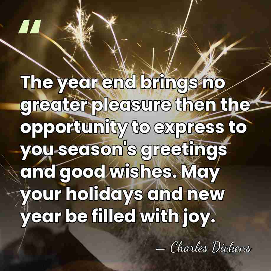 The year end brings no greater pleasure then the opportunity to express&hellip; - Charles Dickens