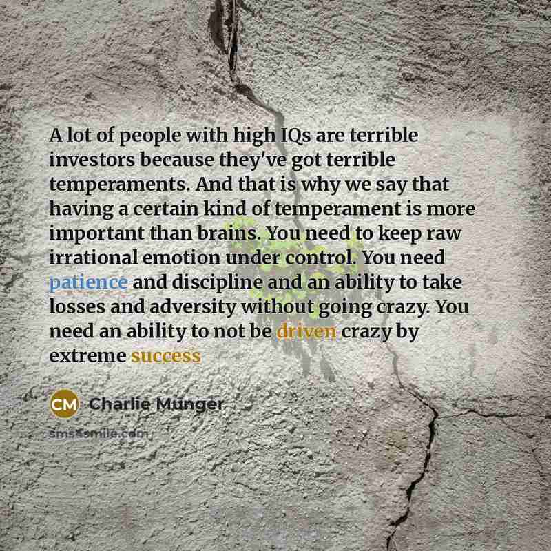 “A lot of people with high IQs are terrible investors…” quote by Charlie Munger